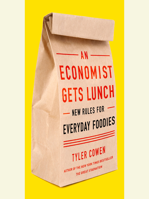 Title details for An Economist Gets Lunch by Tyler Cowen - Wait list